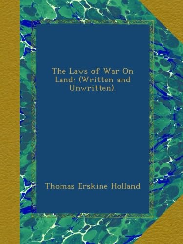 Amazon | The Laws of War On Land: (Written and Unwritten